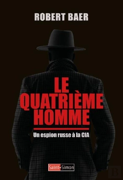 Bertrand.pt - Le Quatrième Homme : Un Espion Russe À La Cia