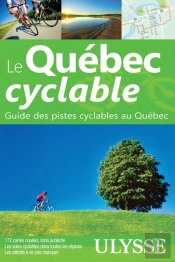 Le Quebec Cyclable - Guide Des Voies Cyclables Au Quebec