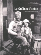 Le Québec D'Antan ; À Travers La Carte Postale Ancienne