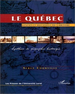 Bertrand.pt - Le Quebec Geneses Et Mutations Du Territoire ; Synthese De Geographie Historique
