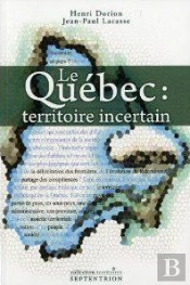 Le Québec : Territoire Incertain