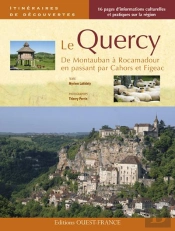 Le Quercy ; De Montauban À Rocamadour En Passant Par Cahors Et Figeac