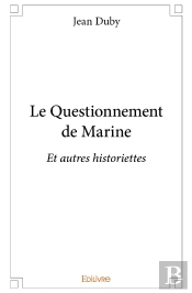 Le Questionnement De Marine : Et Autres Historiettes