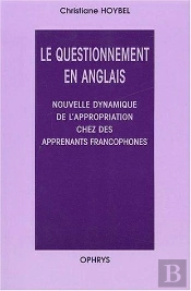 Le Questionnement En Anglais ; Nouvelle Dynamique De L'Appropriation Chez Des Apprenants Francophones