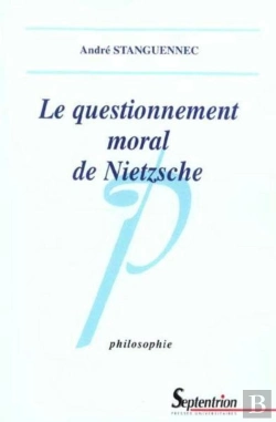 Bertrand.pt - Le Questionnement Moral De Nietzsche