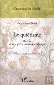 Le Quiétisme ; Doctrine De La Confrérie Musulmane Tidjaniya