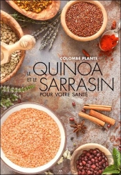 Le Quinoa Et Le Sarrasin Pour Votre Sante