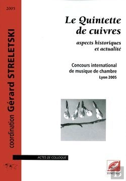 Bertrand.pt - Le Quintette De Cuivres ; Aspects Historiques Et Actualité ; Concours International De Musique De Chambre, Lyon 2005