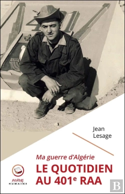 Bertrand.pt - Le Quotidien Au 401e Raa ; Ma Guerre D'Algérie