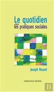 Le Quotidien Dans Las Pratiques Sociales