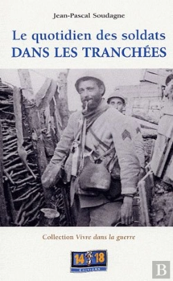 Bertrand.pt - Le Quotidien Des Soldats Dans Les Tranchées