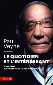 Le Quotidien Et L'Interessant ; Entretiens Avec Catherine Darbo-Peschanski