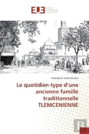Le Quotidien-Type D'Une Ancienne Famille Traditionnelle Tlemcenienne