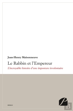 Bertrand.pt - Le Rabbin Et L'Empereur ; L'Incroyable Histoire D'Une Imposture Involontaire