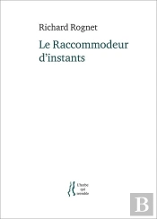 Le Raccommodeur D'Instants