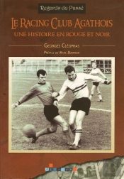 Le Racing Club Agathois, Une Histoire En Rouge Et Noir