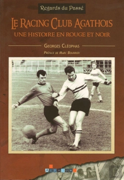 Bertrand.pt - Le Racing Club Agathois, Une Histoire En Rouge Et Noir