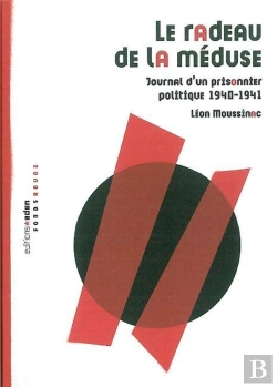 Bertrand.pt - Le Radeau De La Méduse : Journal D'Un Prisonnier Politique 1940-1941