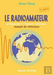 Le Radioamateur : Préparation À L'Examen Technique : Manuel De Référence (5e Édition)