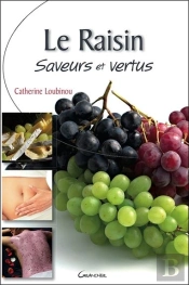 Le Raisin Saveur Et Vertus