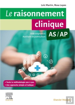 Bertrand.pt - Le Raisonnement Clinique As/Ap : Guide Méthodologique Pour Les Aides-Soignants Et Les Auxiliaires De Puériculture