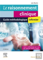 Le Raisonnement Clinique Infirmier : Guide Méthodologique (2e Édition)