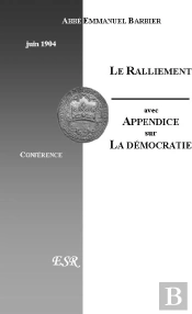 Le Ralliement, Avec Un Appendice Sur La Démocratie