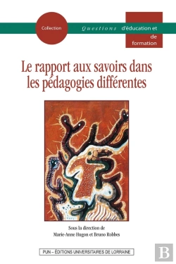 Bertrand.pt - Le Rapport Aux Savoirs Dans Les Pédagogies Différentes