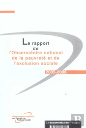 Le Rapport De L'Observatoire National De La Pauvrete Et De L'Exclusion Sociale 2005-2006
