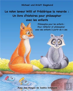 Bertrand.pt - Le Raton Laveur Willi Et Frédérique La Renarde ; Un Livre D'Histoires Pour Philosopher Avec Les Enfants