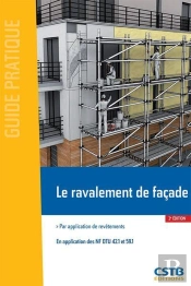 Le Ravalement De Façade ; Par Application De Revêtements ; En Application Des Nf Dtu 42.1 Et 59.1 (2e Édition)