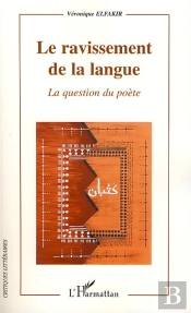 Le Ravissement De La Langue ; La Question Du Poète