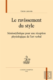 Le Ravissement Du Style ; Sémiostylistique Pour Une Réception Physiologique De L'Art Verbal
