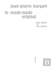 Le Ready-Made Original ; Son Ombre Et Ses Reflets