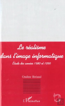 Bertrand.pt - Le Realisme Dans L'Image Informatique ; Etude Des Annees 1980 Et 1990