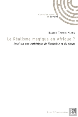 Bertrand.pt - Le Réalisme Magique En Afrique ? : Essai Sur Une Esthétique De L'Indicible Et Du Chaos