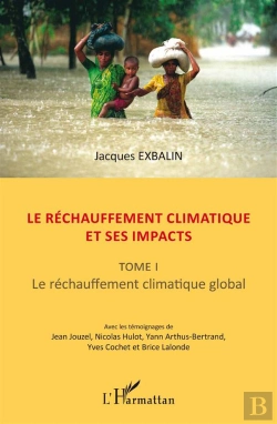 Bertrand.pt - Le Réchauffement Climatique Et Ses Impacts Tome 1 ; Le Rechauffement Climatique Global