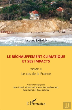 Bertrand.pt - Le Réchauffement Climatique Et Ses Impacts Tome 2 ; Le Cas De La France
