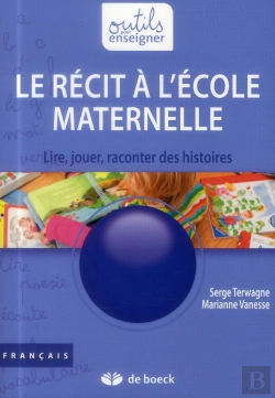 Bertrand.pt - Le Récit À L'École Maternelle ; Lire, Jouer, Raconter Des Histoires
