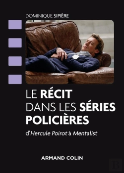 Bertrand.pt - Le Récit Dans Les Séries Policières ; D'Hercule Poirot Au Mentalist : Décryptage Et Analyse