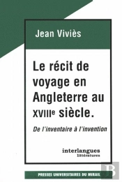 Le Récit De Voyage En Angleterre Au 18eme Siècle De L'Inventaire À L'Invention