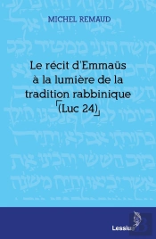 Le Récit D'Emmaüs À La Lumière De La Tradition Rabbinique (Luc 24)