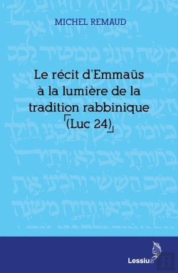 Bertrand.pt - Le Récit D'Emmaüs À La Lumière De La Tradition Rabbinique (Luc 24)
