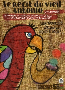 Bertrand.pt - Le Récit Du Vieil Antonio Ou Quand Les Indiens Du Chiapas Nous Racontent L'Indispensable Diversité Du Monde