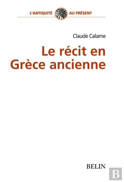 Bertrand.pt - Le Récit En Grèce Ancienne