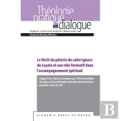 Le Récit En Pélerin De Saint Ignace De Loyola Et Son Rôle Formatif Dans L'Accompagnement Spirituel