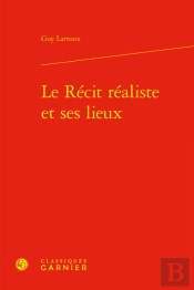 Le Recit Realiste Et Ses Lieux