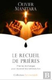 Le Recueil De Prières ; Prier Les Archanges Pour Recevoir Leur Bénédiction