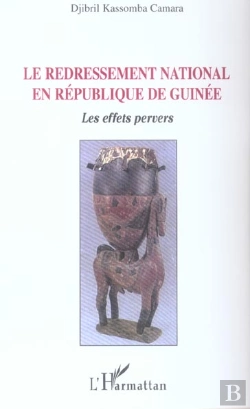Bertrand.pt - Le Redressement National En République De Guinée : Les Effets Pervers