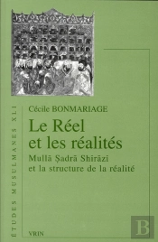 Le Réel Et Les Réalités ; Mulla Sadra Shirazi Et La Structure De La Réalité